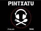 Pintxatu (Basque and English and Spanish and French Edition)