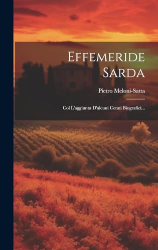 Effemeride Sarda: Col L'aggiunta D'alcuni Cenni Biografici...