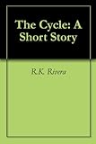 The Cycle: A Short Story (English Edition)
