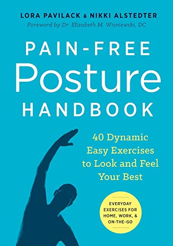 Pain-Free Posture Handbook: 40 Dynamic Easy Exercises to Look and Feel Your Best Pain-Free Posture Handbook: 40 Dynamic Easy Exercises to Look and Feel Your Best