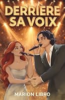 Derrière sa voix: Une romance musicale entre secrets et célébrité (French Edition) 2959909712 Book Cover