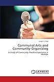  Communal Arts and Community Organizing: A Study of Community Theatre Experience in Nkalagu