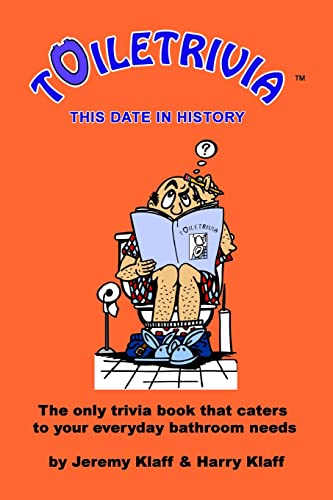 Toiletrivia - This Date in History: The Only Trivia Book That Caters To Your Everyday Bathroom Needs