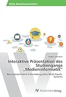 Interaktive Präsentation des Studiengangs "Medieninformatik 3639808290 Book Cover
