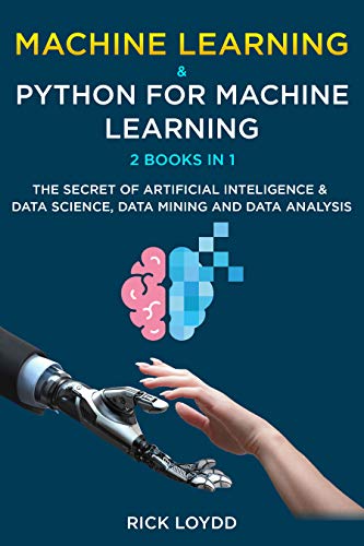 Machine learning and Python for Machine Learning: 2 books in 1 the ...