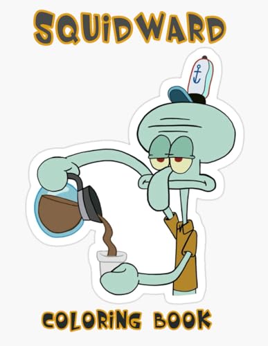 Squidward Coloring Book: Gifts for Kids, Boys, Girl