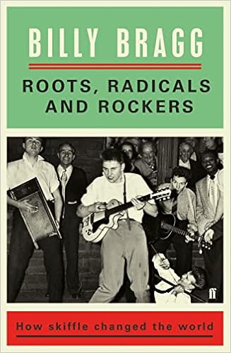Roots, Radicals and Rockers: How Skiffle Changed the World book cover