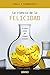La ciencia de la felicidad (Crecimiento personal) (Spanish Edition)