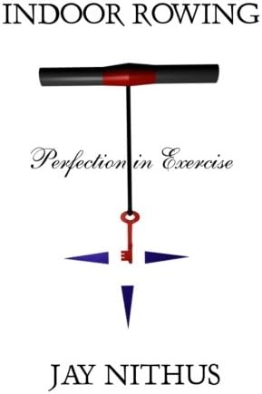 Indoor Rowing: Perfection In Exercise