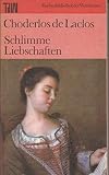 Schlimme Liebschaften. Roman. Aus dem Französischen und mit einem Essay von Heinrich Mann. - Pierre: Choderlos de Laclos 