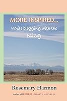 More Inspired... While blogging with the King 151757644X Book Cover
