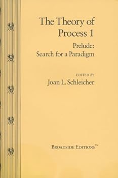 Paperback The Theory of Process 1, Prelude: Search for a Paradigm Book