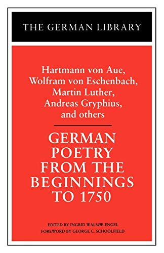 German Poetry from the Beginnings to 1750: Hartmann von Aue, Wolfram von Eschenbach, Martin Luther, (German Library)
