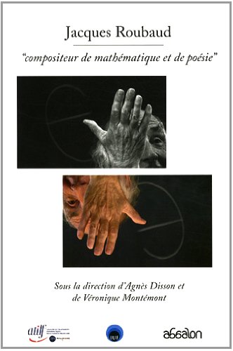 Amazon.fr - Jacques Roubaud, compositeur de mathématique et de poésie ...