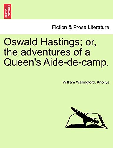 Knollys, W: Oswald Hastings; or, the adventures of a Queen\'s