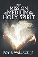 The Mission and Medium of the Holy Spirit 1947622145 Book Cover