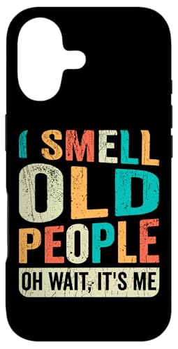 I Smell Old People Its Me Funny VjAaMOMtg X}zP[X iPhone 17 p