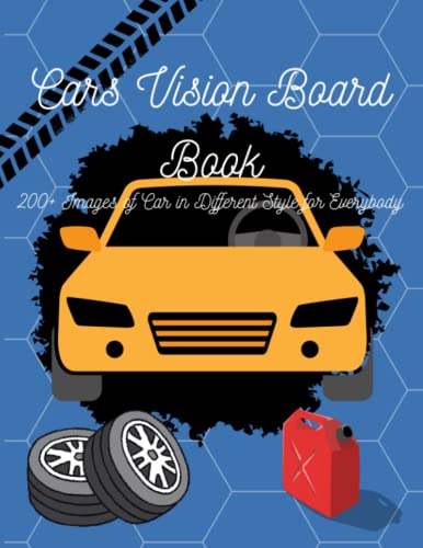 Cars Vision Board Book: 200+ Images of Car in Different Style for Everybody (Vision Board Different Style All Categories)