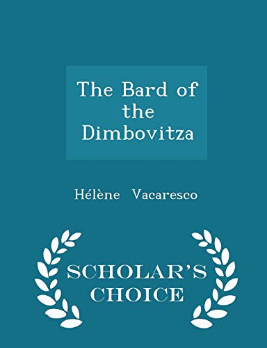The Bard of the Dimbovitza - Scholar's Choice E... 1296179370 Book Cover