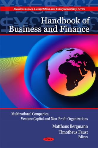 Handbook of Business and Finance: Multinational Companies, Venture Capital and Non-Profit Organizations (Business Issues, Competition and Enterpreneurship Series)