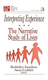 Interpreting Experience: The Narrative Study of Lives