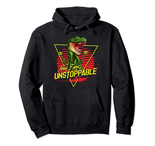 Funny Now I Am Unstoppable TRex Pun Sudadera con Capucha