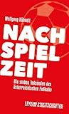  Nachspielzeit – Die sieben Todsünden des österreichischen Fußballs: Leykam Streitschriften