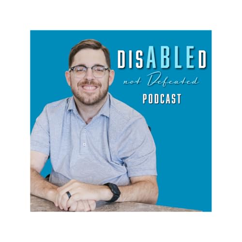 Disabled Not Defeated Podcast cover art