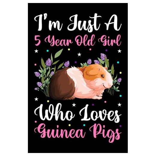 I'm Just A 5 Year Old Girl Who Loves Guinea Pigs Notebook For Women Girls Kids Gift: Guinea Pigs Notebook: Birthday Gift 5 Year Old Girl who loves ... - 100 Page Paperback Notebook- (6"x9")