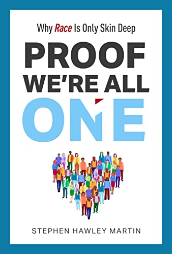 Proof We’re All One: Why Race Is Only Skin Deep