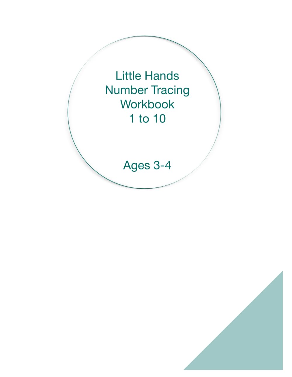 Little Hands Number Tracing Workbook: Learn to Trace and Write Numbers 1–10 with Easy Practice for Ages 3–4 (Little Hands Learning Series)