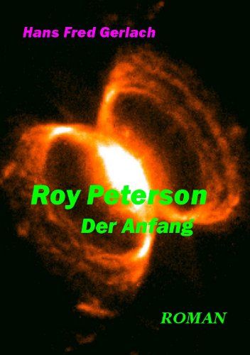 Der Anfang (Roy Peterson 1) (German Edition) Der Anfang (Roy Peterson 1) (German Edition)
