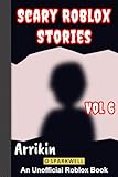 Scary Roblox Stories Vol 6