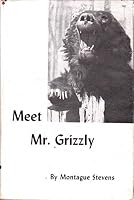 Meet Mr. Grizzly: A saga of the passing of the grizzly B0007HND3M Book Cover