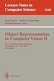  Object Representation in Computer Vision II: Eccv \'96 International Workshop Cambridge, U.K.. April 13-14, 1996 : Proceedings: 1144