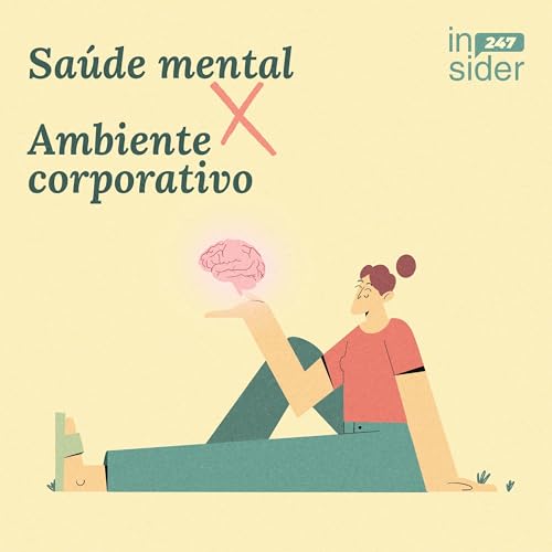 &bull; Insider 247 &bull; Sa&uacute;de mental X Ambiente corporativo