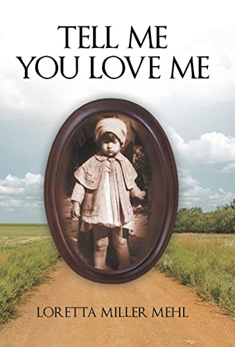 Tell Me You Love Me: A Sharecropper's Daughter Tells Her Story