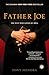 Father Joe: The Man Who Saved My Soul