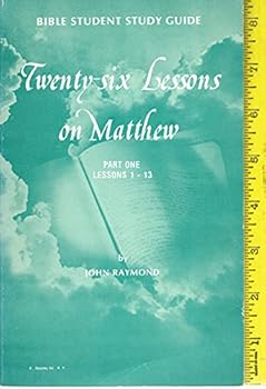 Paperback Twenty-six Lessons on Matthew: Bible Student Study Guide (Part One) Book