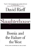 Slaughterhouse: Bosnia and the Failure of the West