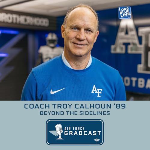 Beyond the Sidelines - a Gradcast Special Presentation Featuring Coach Troy Calhoun '89