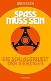  Spaß muss sein: Die Schlagerwelt der Siebziger (suhrkamp taschenbuch)