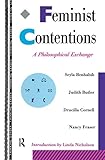 Feminist Contentions: A Philosophical Exchange (Thinking Gender)