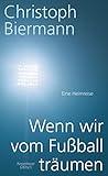  Wenn wir vom Fußball träumen: Eine Heimreise