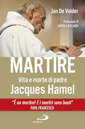 Martire. Vita e morte di padre Jacques Hame