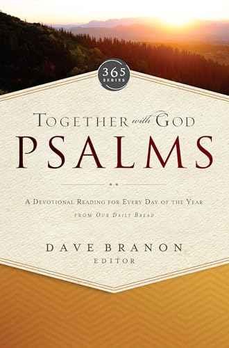 Together with God: Psalms: A Devotional Reading for Every Day of the Year from Our Daily Bread (365 Series) (English Edition)