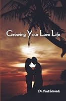 Growing your Love Life: Vital Balance in Single Adult Relationships 1419666304 Book Cover