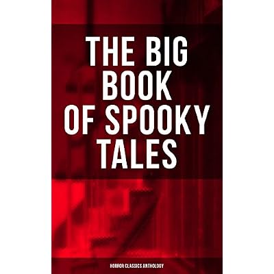 The Big Book of Spooky Tales - Horror Classics Anthology