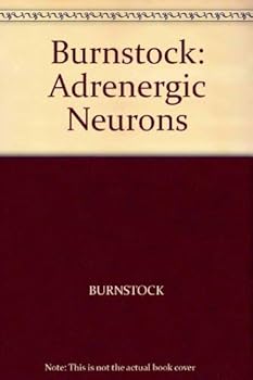 Paperback Adrenergic Neurons: Their Organization, Function, and Development in the Peripheral Nervous System Book