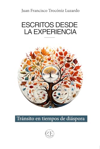 Escritos desde la experiencia: Tránsito en tiempos de diáspora (Spanish Edition)